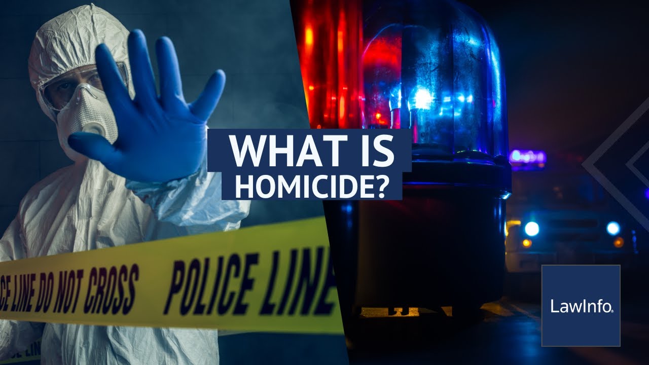What Is Homicide? | LawInfo