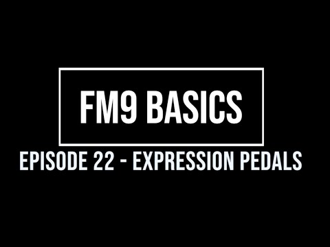FM9 Basics Episode 22  - Expression Pedals