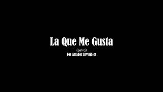 La Que Me Gusta - Los Amigos Invisibles (Letra)