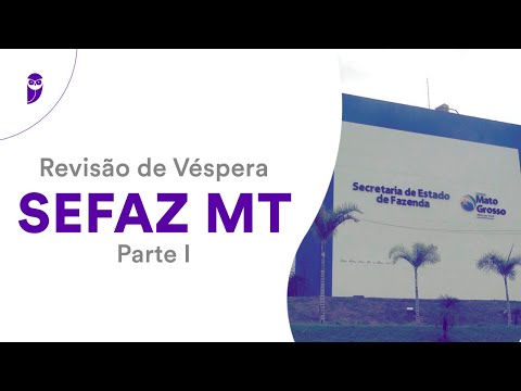 Revisão de Véspera SEFAZ MT – Parte I