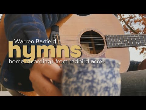 Warren Barfield : Hymns / home recordings from redbird acres