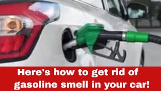 How to Get Rid of Gasoline Smell in your Car [Detailed Guide]
