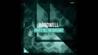 Hardwell  - Party Till The Daylight (Extended Mix)