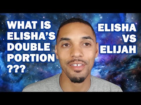 Understanding the Double Portion - Elijah & Elisha's different Ministries Explained - Why?  How?