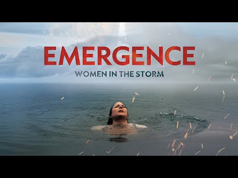 EMERGENCE: Women in the Storm  TRAILER