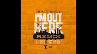 Dusty McFly feat. Big Sean &amp; Dom Kennedy - I m Out Here (Remix)