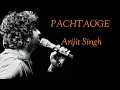 Pachtauge Hindi Full Songs Arijit Singh Heart Touching Jaani Ve Lyrics CR CARECTION