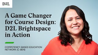 A Game Changer for Course Design: D2L Brightspace in Action