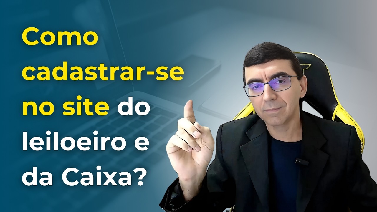 Como cadastrar se no site do leiloeiro e da Caixa