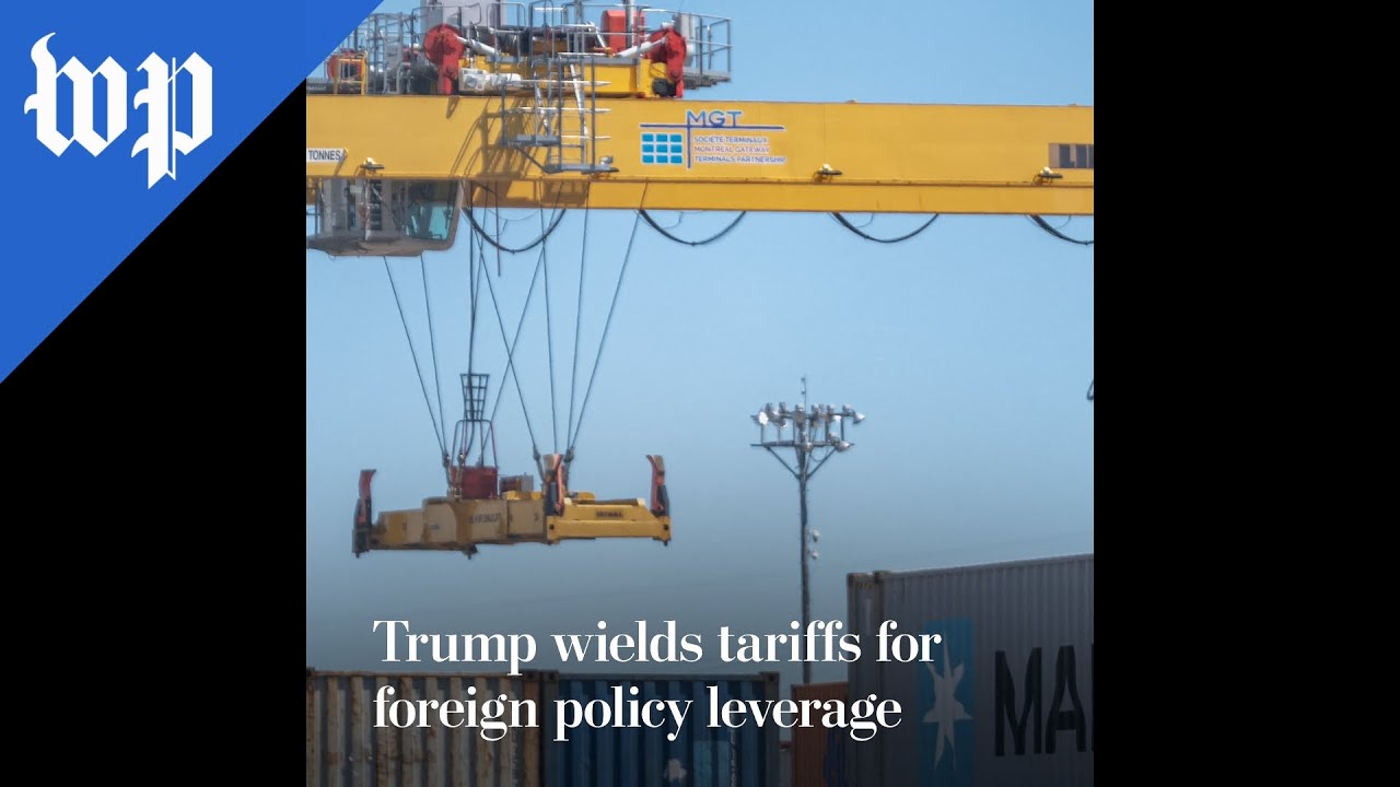 Trump wields tariffs for foreign policy leverage