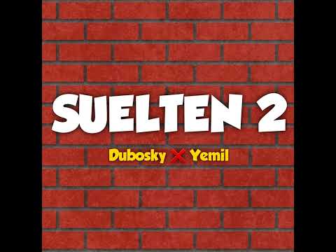 Dubosky, Yemil - Suelten 2 (Audio Oficial)