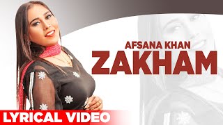 Zakham (Lyrical Video)  Afsana Khan Ft Kunwarr  Pu