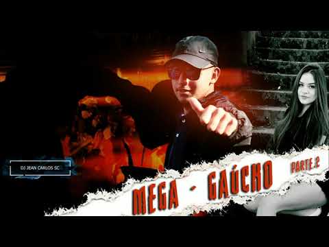 -MEGA GAÚCHO PARTE 2!(DJ JEAN CARLOS SC)✅