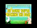 Sit Down You Re Rocking The Boat Cover