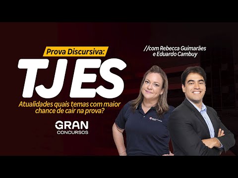 TJ ES | Prova Discursiva: Atualidades - Quais temas com maior chance de cair na prova?