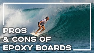 Epoxy Surfboards - PROS & CONS 🏄♂️ (Are They Right For YOU?) | Stoked For Travel