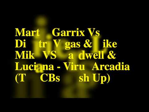 Martin Garrix Vs Dimitri Vegas & Like Mike VS Hardwell & Luciana - Virus Arcadia (The CBs Mash Up)