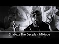 Shabazz The Disciple Mixtape Feat Killah Priest Lil Dap Sunz Of Man RZA Masta Killa