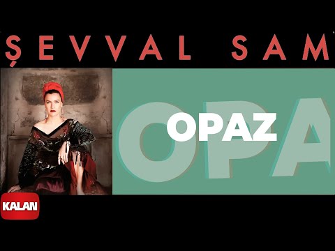 Şevval Sam - Opaz I Toprak Kokusu © 2015 Kalan Müzik