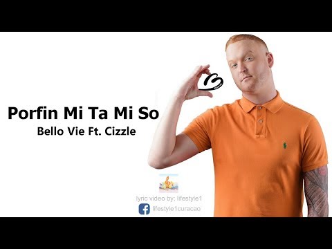 Bello Vie - Porfin Mi Ta Mi So Ft. Cizzle (lyrics)