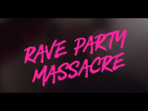 Rave Party Massacre Official Trailer