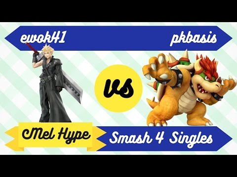 Mel Hype 2.6 - Smash 4 Singles - ewok41 (Cloud) vs pkbasis (Bowser) - Losers Finals