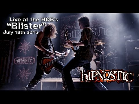 hIPNOSTIC - Blister (Live) at the HOB's July 18th 2015