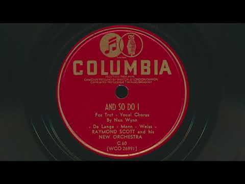1940 RAYMOND SCOTT And So Do I NAN WYNN vocals - 78 RPM Record