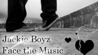 Jackie Boyz- Face the music (lyrics)