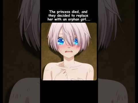 😖She's a replacement for the princess?😳 #anime #shorts