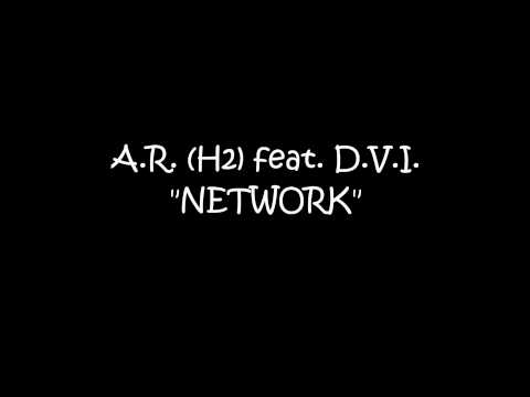 A.R.(H2) ft. Devious  -  "NETWORK"
