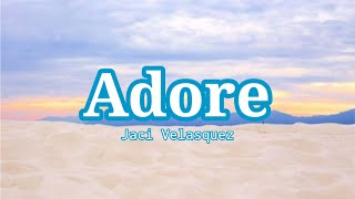 Adore by Jaci Velasquez (Lyric Video)