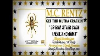 M.C. Rentz - Get This Mutha Crackin' - 02 - Spiral Stair Case (feat. Knonam)