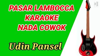 Download lagu Pasar Lambocca Karaoke NADA COWOK.Udin Pansel mp3