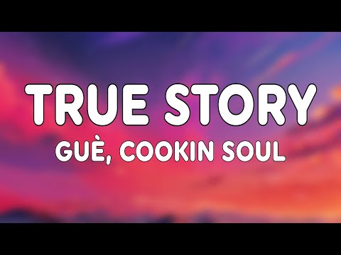 Guè, Cookin Soul - True Story (Testo/Lyrics)