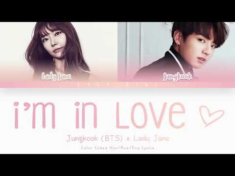 Jungkook (BTS) x Lady Jane - I'm In Love (Color Coded Lyrics/Eng/Rom/Han)