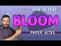 Bloom (Paper Kites) | How To Play On Guitar