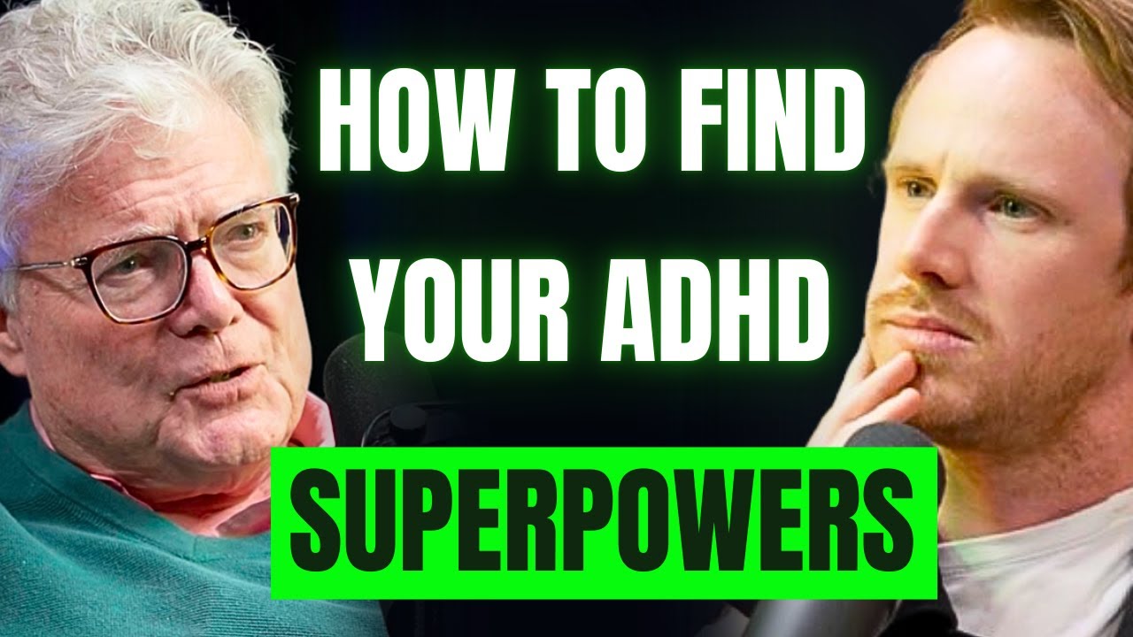 Dr Ned Hallowell Explains How To Find Your ADHD Superpowers