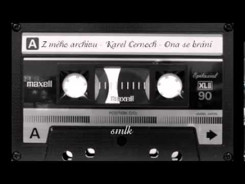 Karel Černoch - Ona se brání / z mého archivu smlk / kráááásné...