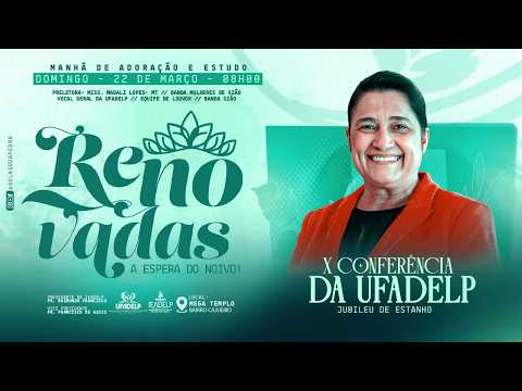 X CONFERÊNCIA UFADELP | DOMINGO MANHÃ