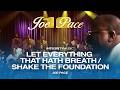 Let Everything That Hath Breath / Shake The Foundation - Joe Pace (Live)
