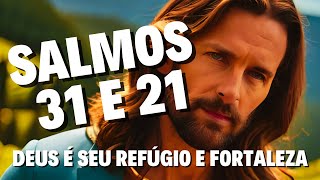 Salmo 31 e Salmo 21: A Oração Poderosa que Pode Mudar sua Vida!