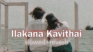 Download lagu Ilakana Kavithai [ slowed reverb ] | Banaras mp3