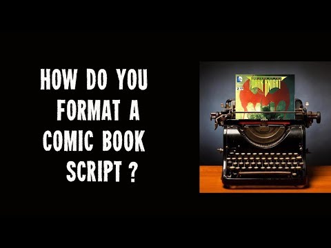 How do you format a comic book script?