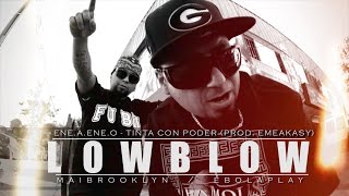 LOWBLOW #3 - Ene.A.Ene.O - Tinta Con Poder (PROD. EMEAKASY) (VIDEOCLIP ÉBOLAPLAY)