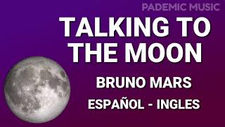 Bruno Mars - Talking to the moon (Letra Español - Ingles)