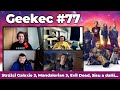 Geekec 77 Strážci Galaxie 3 Spoilerově Třetí Mandalorian Nový Evil Dead Invalida SISU či AIR