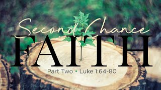 Second Chance Faith Part II