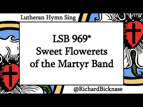 Score Video: LSB 969* Sweet Flowerets of the Martyr Band | Lutheran Hymn Sing