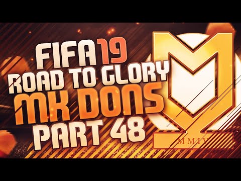 FIFA 19 Road To Glory - MK Dons - Episode 48 - The Final Push